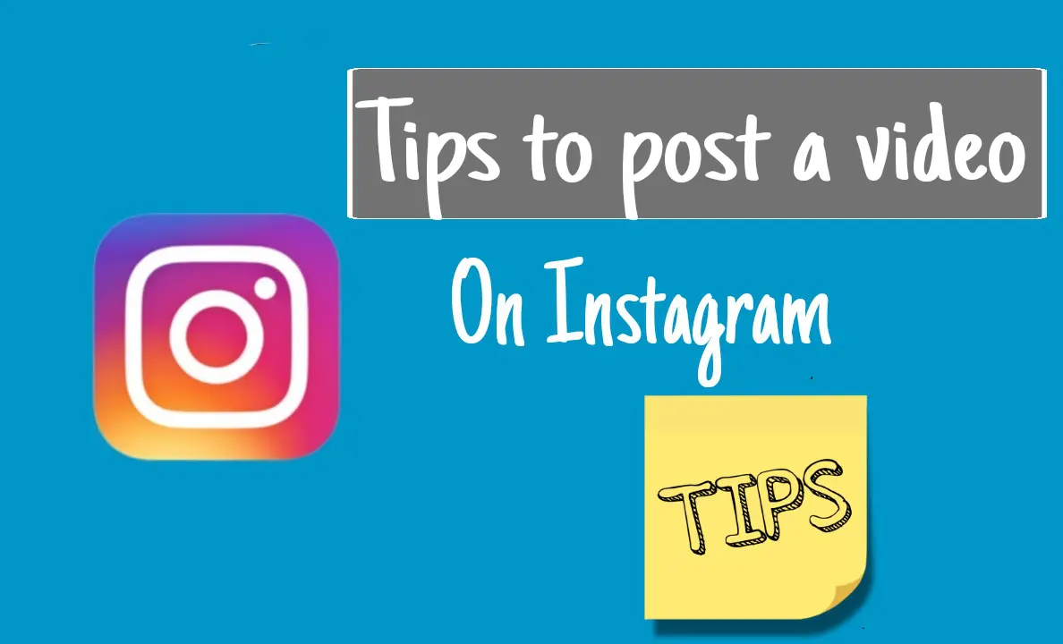 Tips to post a video on Instagram