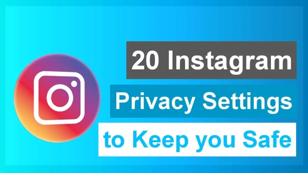 Best Instagram Privacy Settings to Keep you Safe