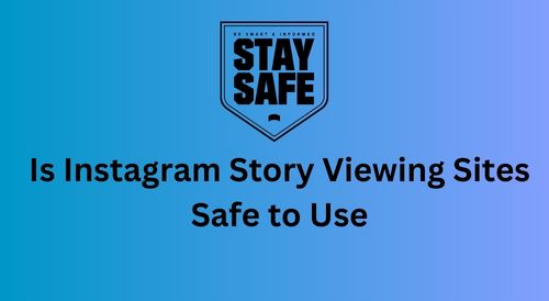 Are Instagram Story Viewing Websites Safe