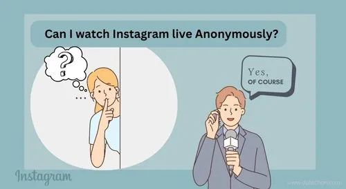 Can I watch Instagram live Anonymously?