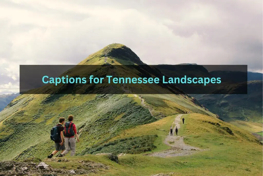 Instagram captions for Tennessee Landscapes