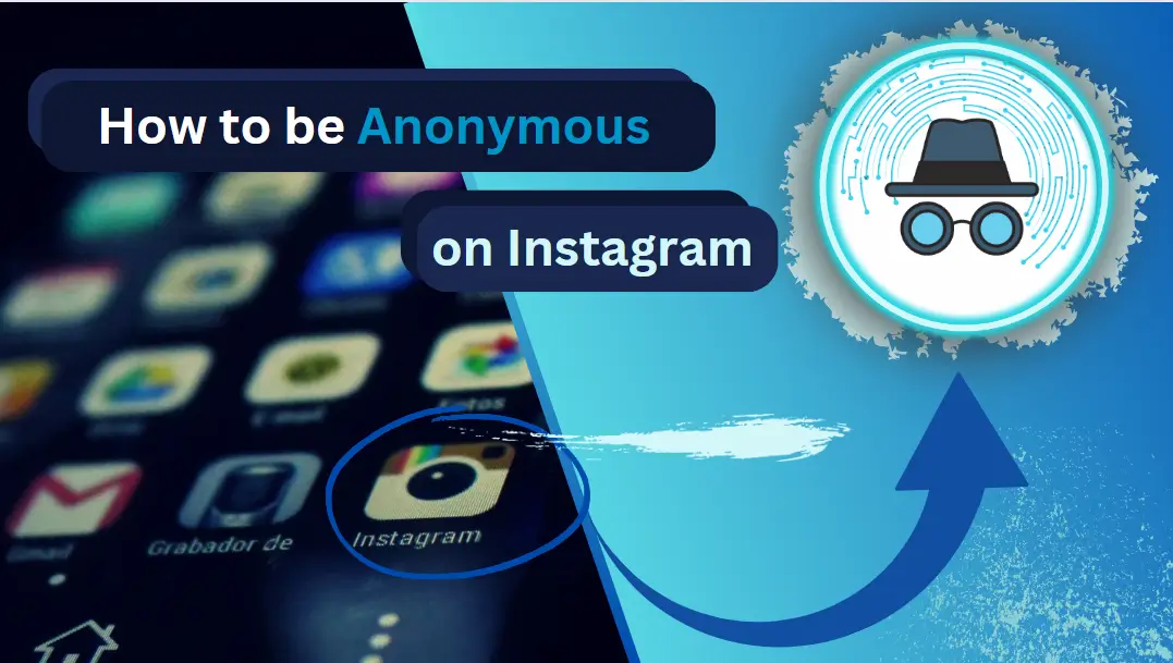 How to be Anonymous on Instagram