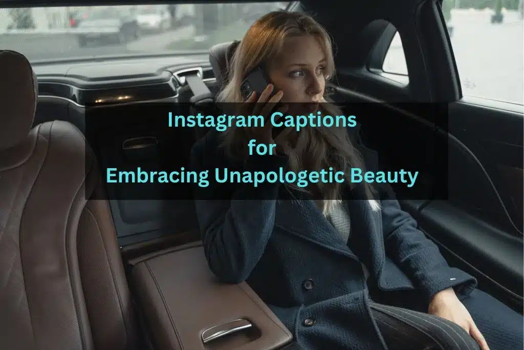 IG Captions for Embracing Unapologetic Beauty