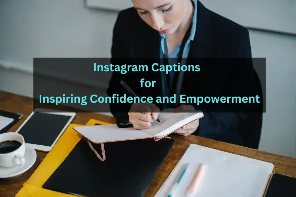 Instagram Captions for Inspiring Confidence and Empowerment