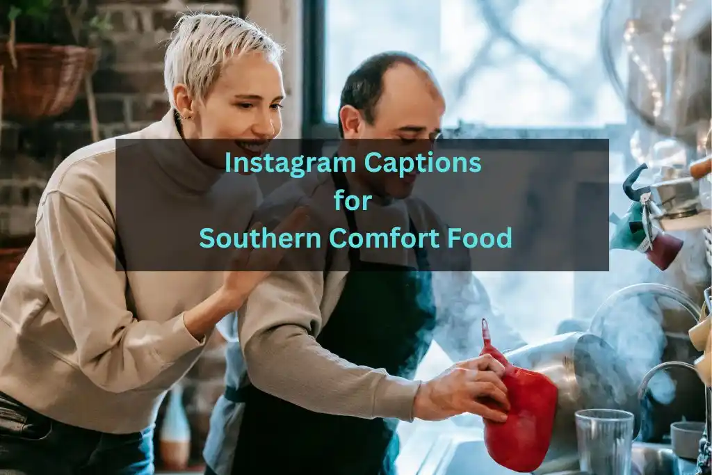 Instagram Captions for Southern Comfort Food