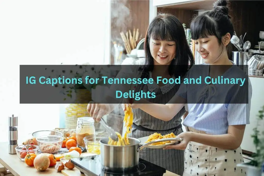 Instagram Captions for Tennessee's food and culinary delights