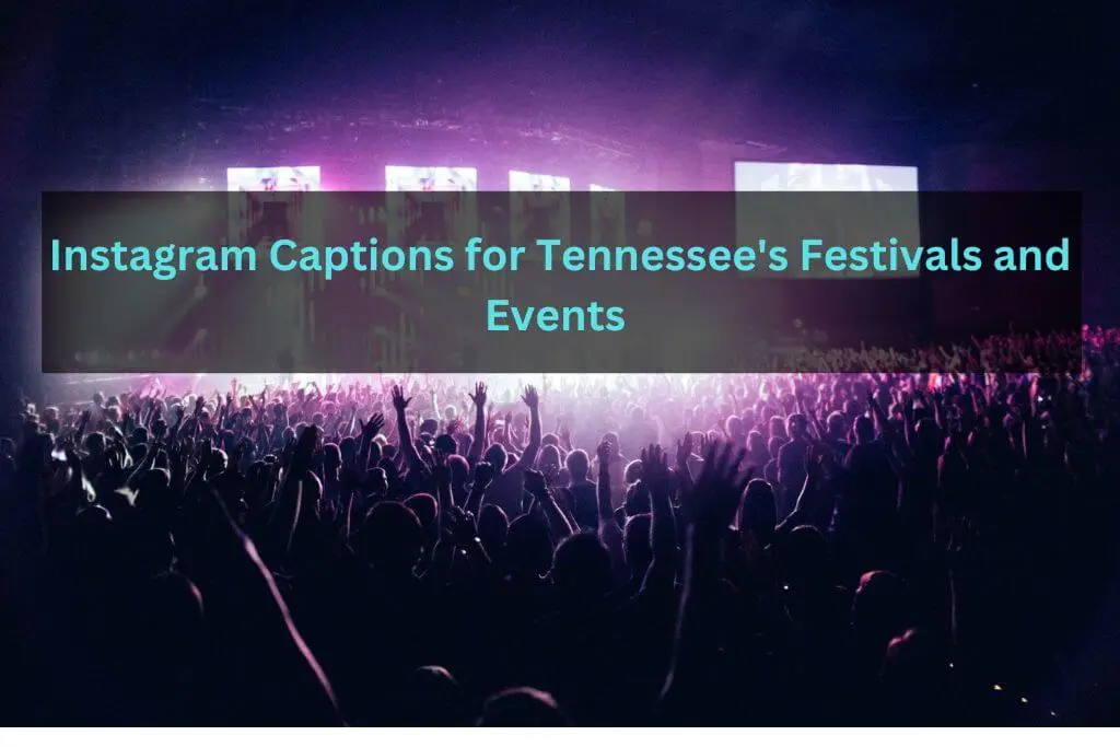 Instagram Captions for Tennessee's Festivals and Events 