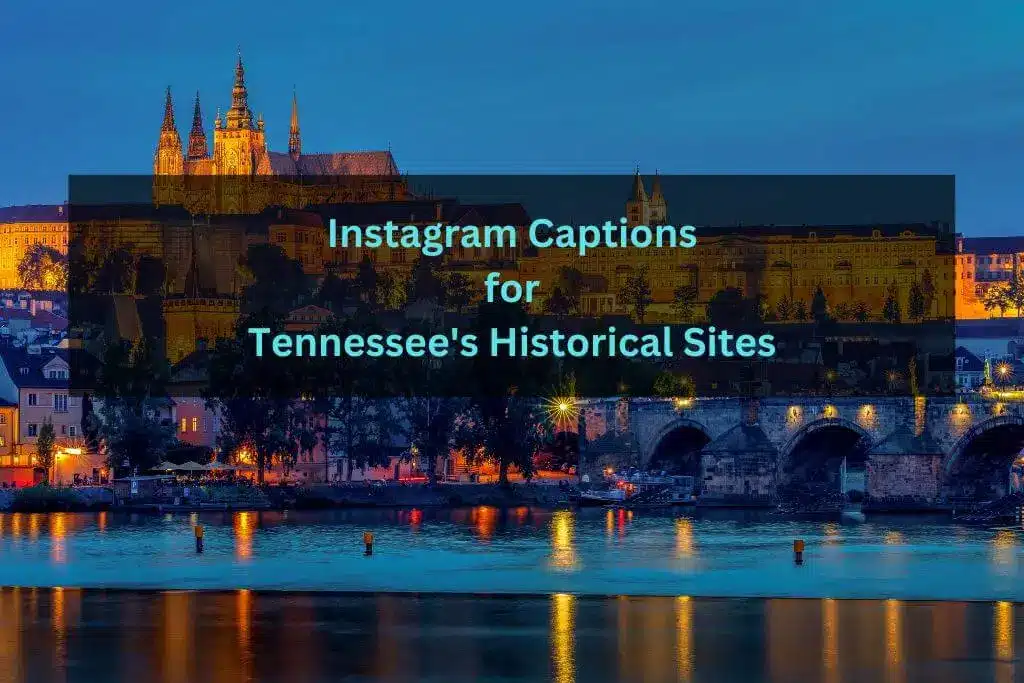 Instagram Captions for Tennessee's Historical Sites