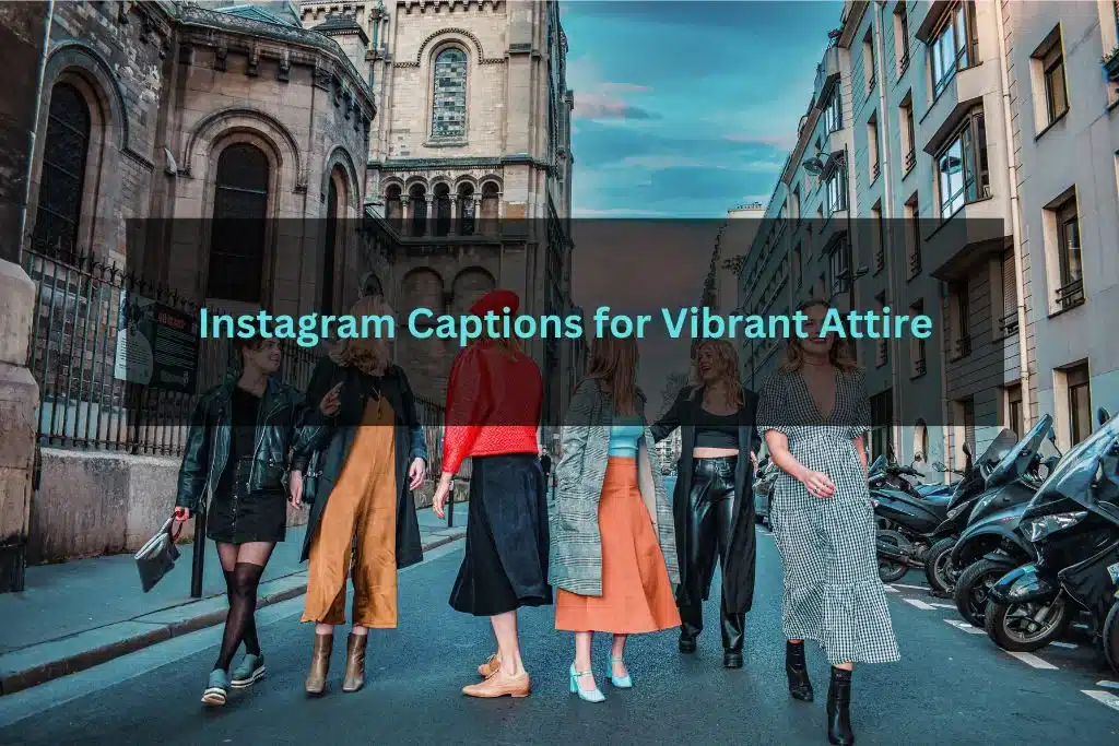 Instagram Captions for Vibrant Attire