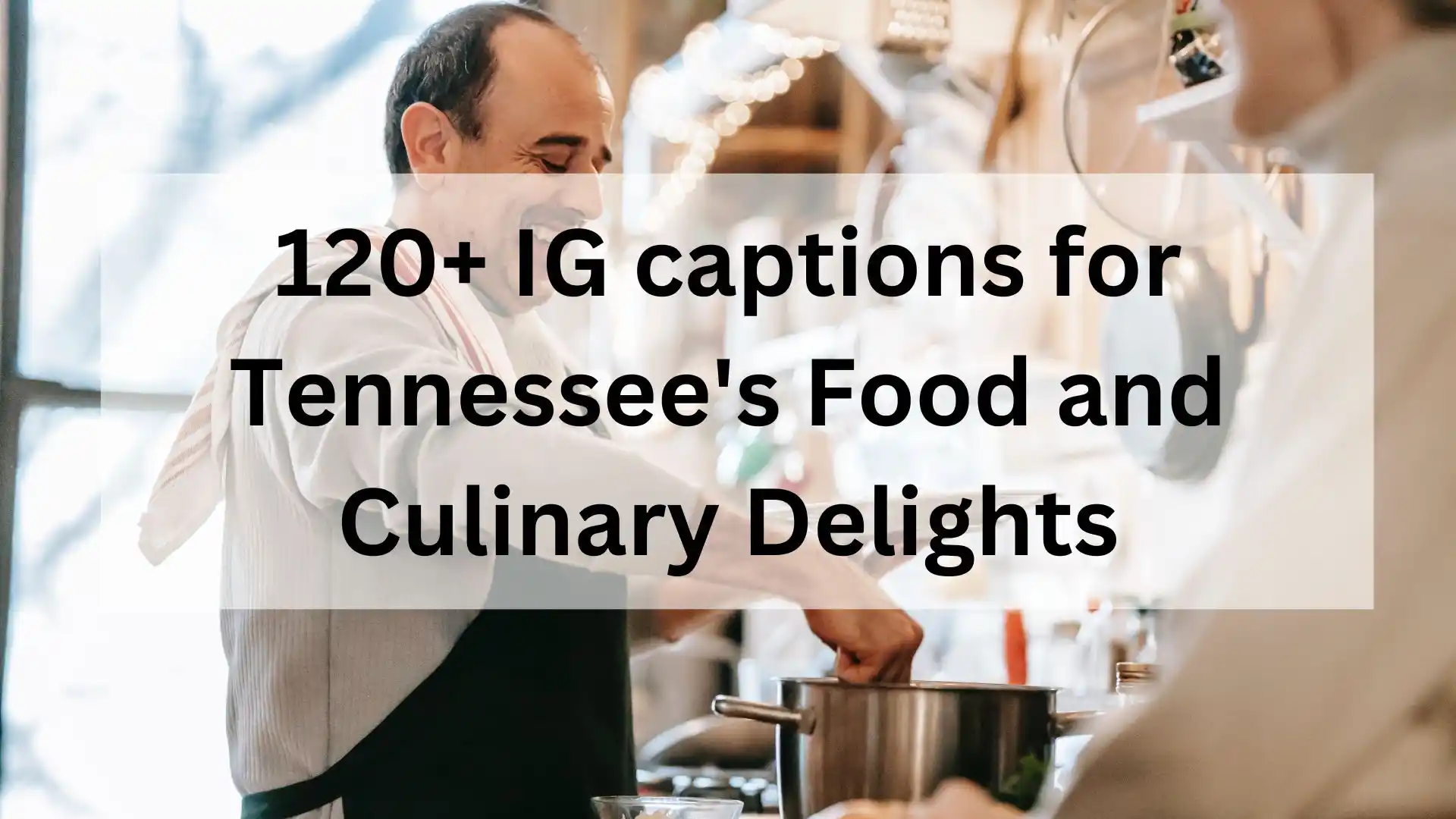 Instagram captions for Tennessee's Food and Culinary Delights