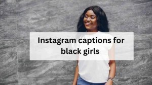 Instagram captions for black girls