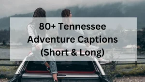 Tennessee Adventure Captions