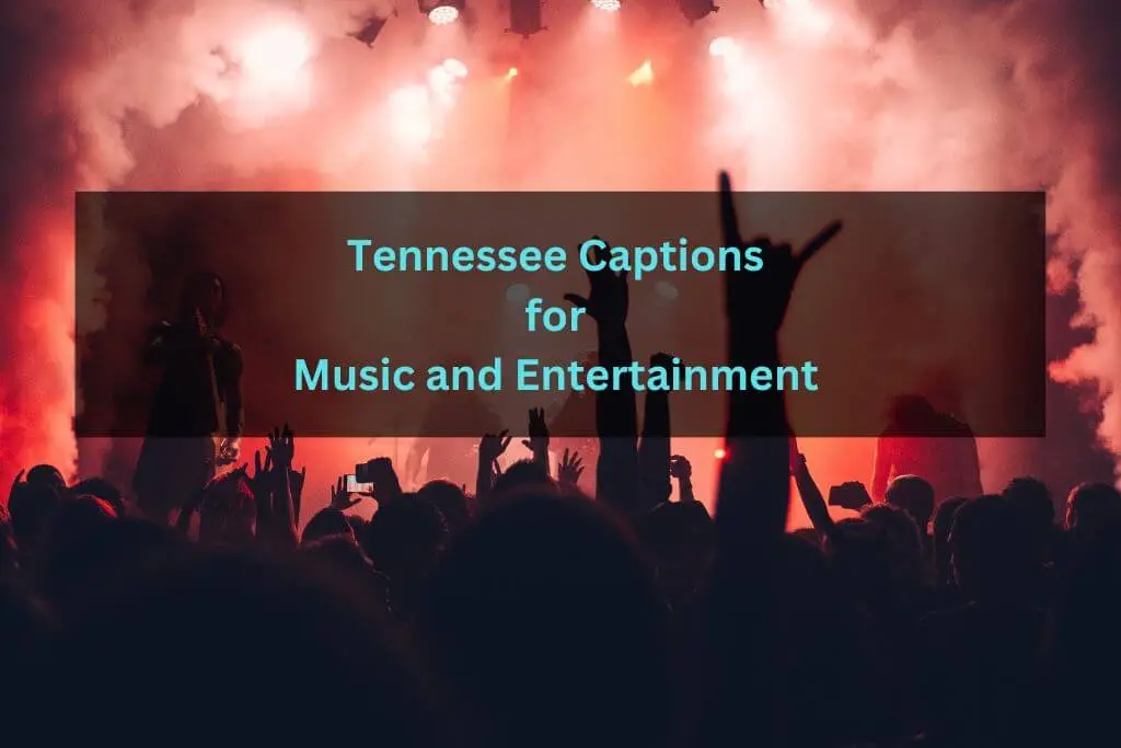 Tennessee Captions for Music and Entertainment