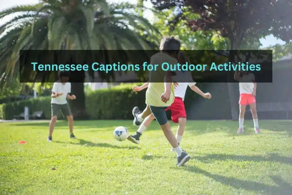 Tennessee Captions for Outdoor Activities