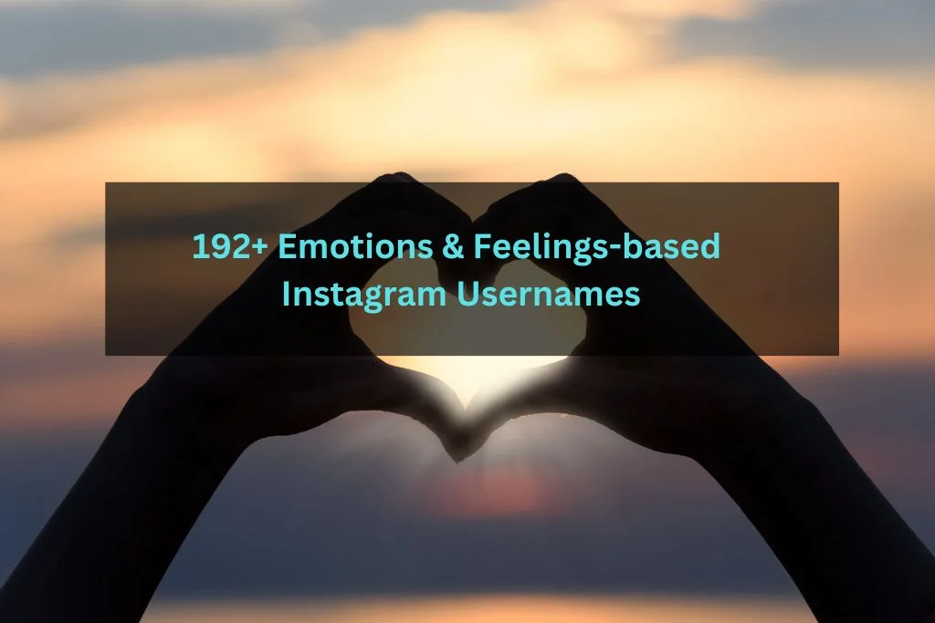 Emotions & Feelings-based Instagram Usernames
