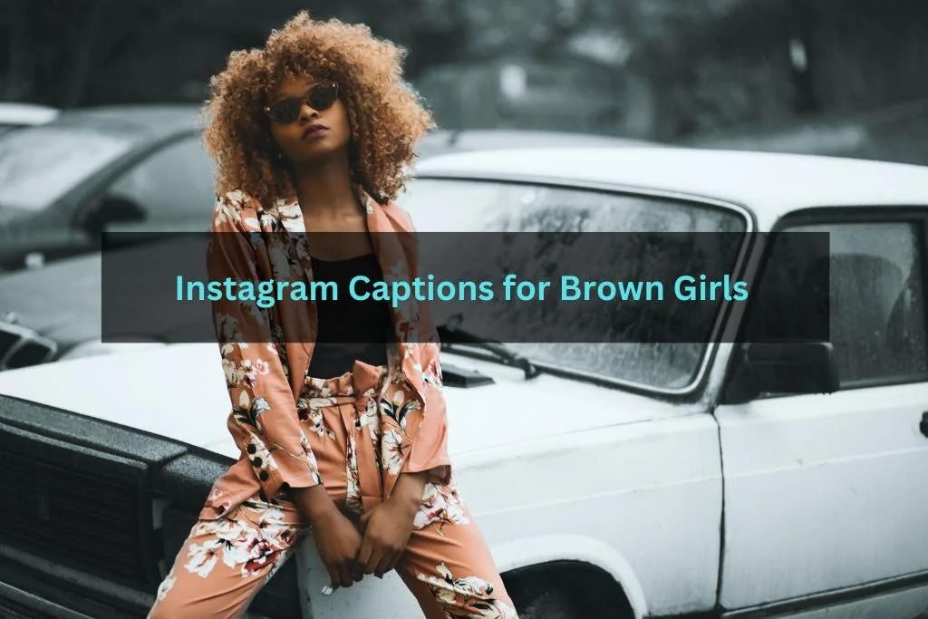 Instagram Captions for Brown Girls 