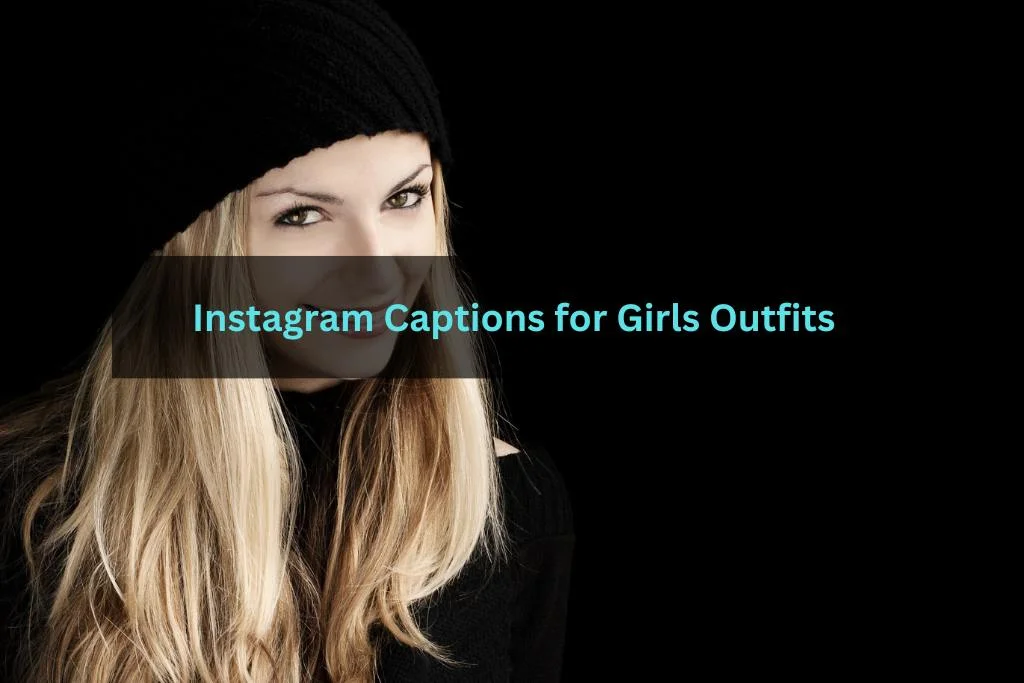 Instagram Captions for Girls Outfits