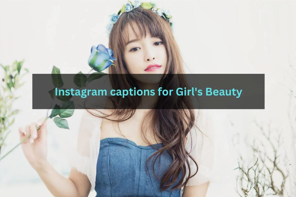 Instagram captions for Girl's Beauty