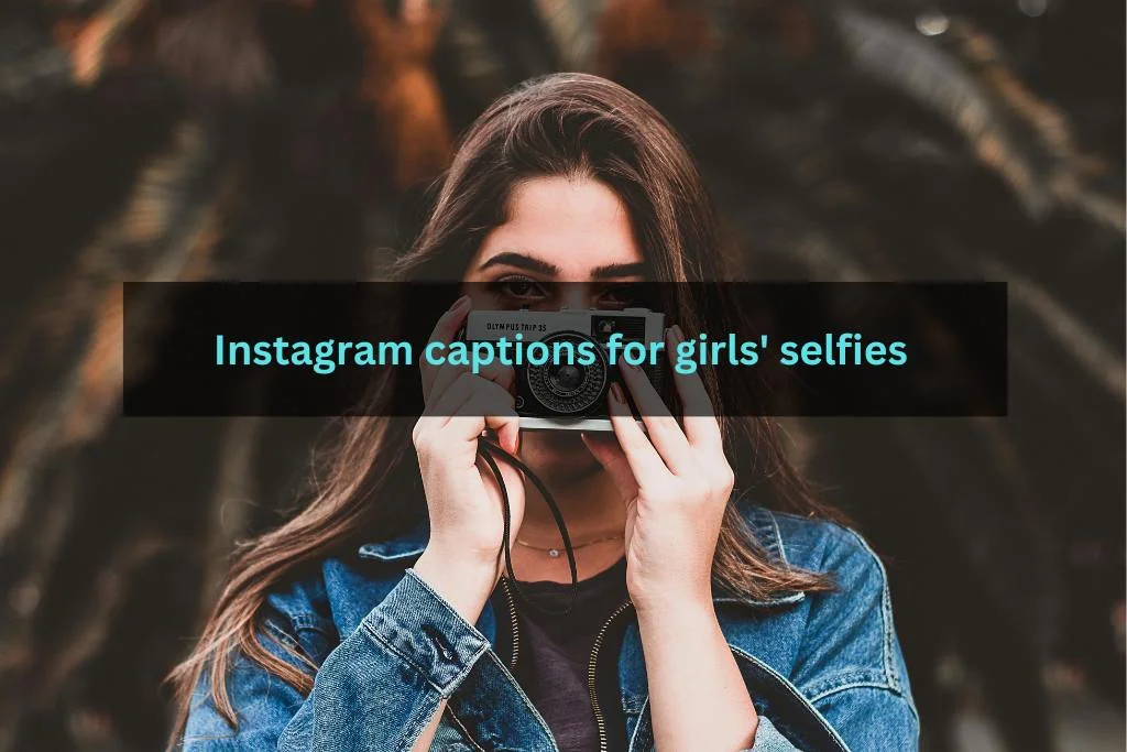 Instagram captions for girls' selfies 