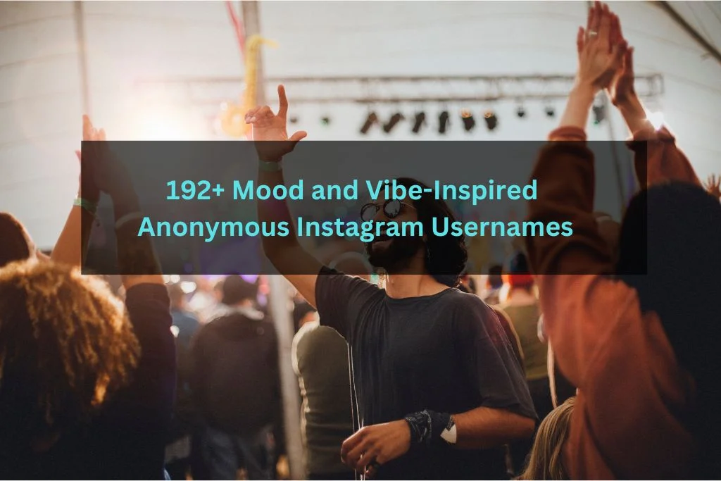 Mood and Vibe-Inspired Anonymous Instagram Usernames
