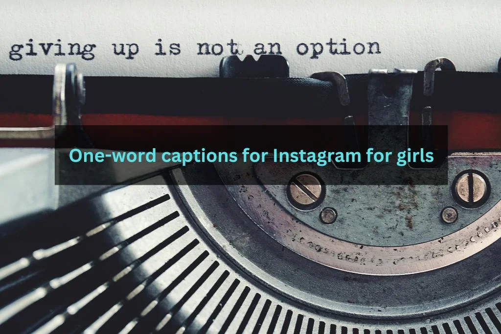 One-word captions for Instagram for girls