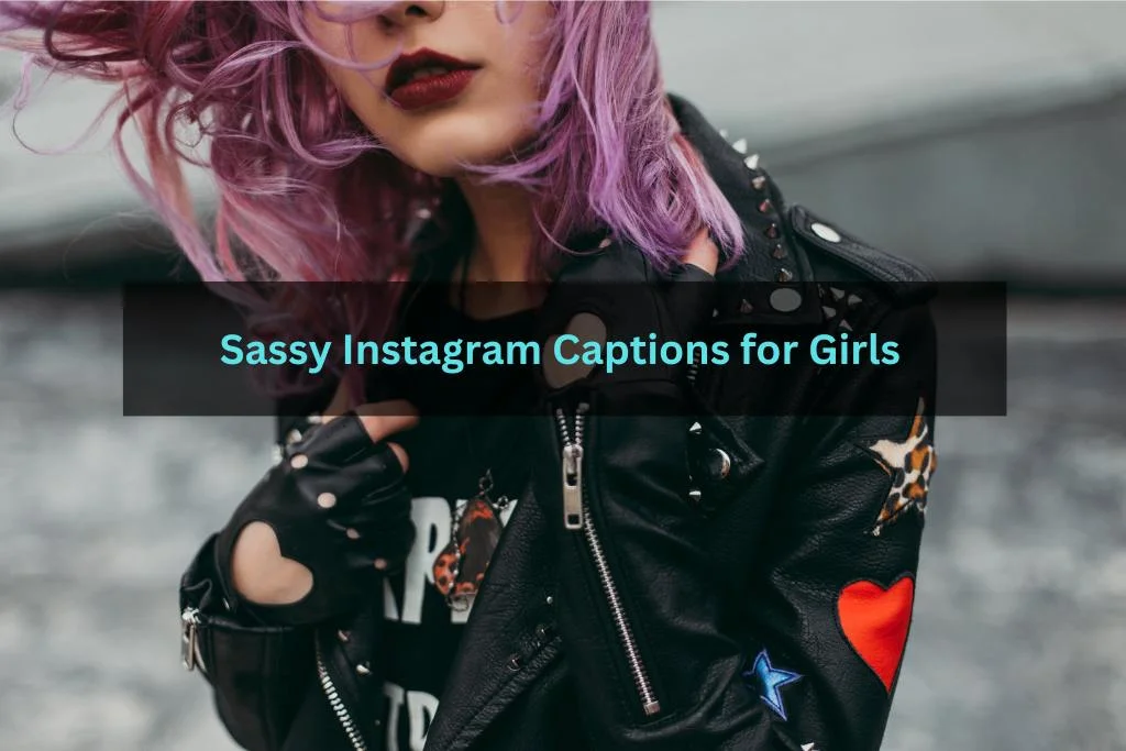 Sassy Instagram Captions for Girls 