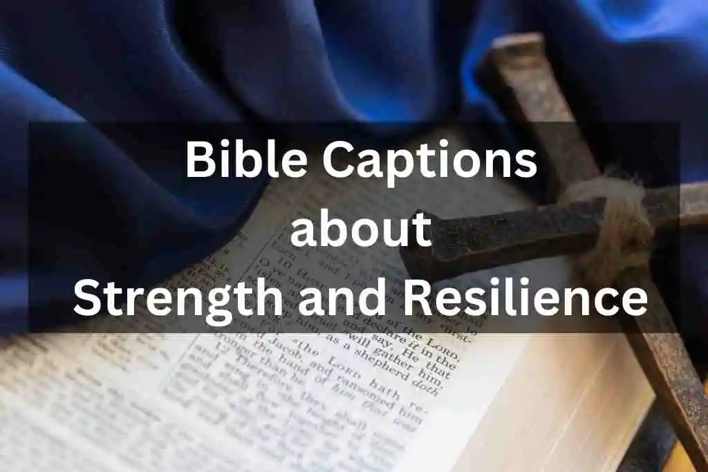 Bible Captions about Strength and Resilience