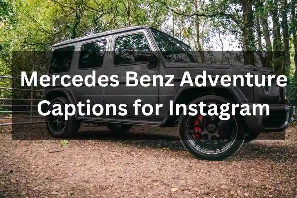 Mercedes Benz Adventure Captions for Instagram