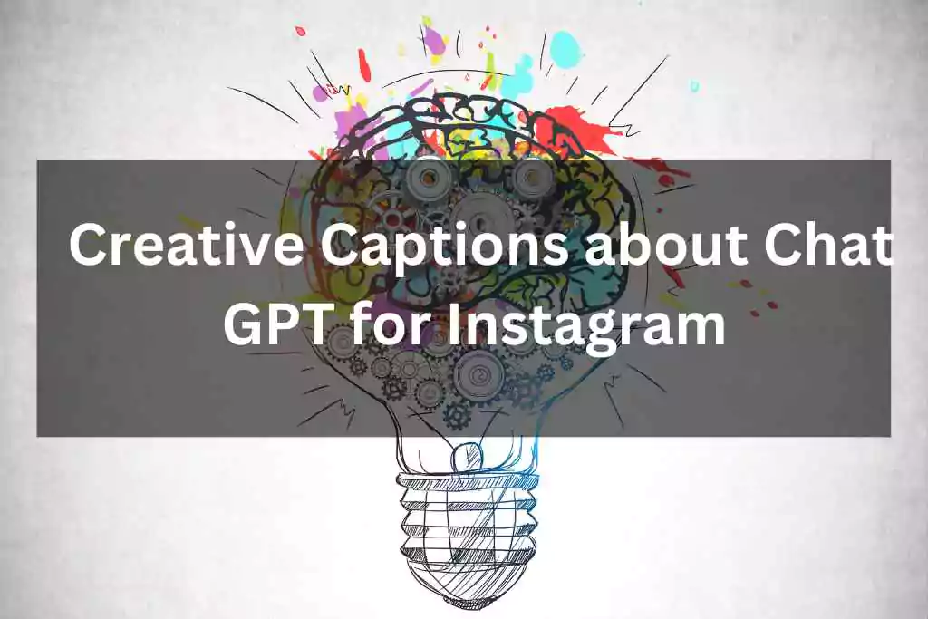  Creative Captions about Chat GPT for Instagram