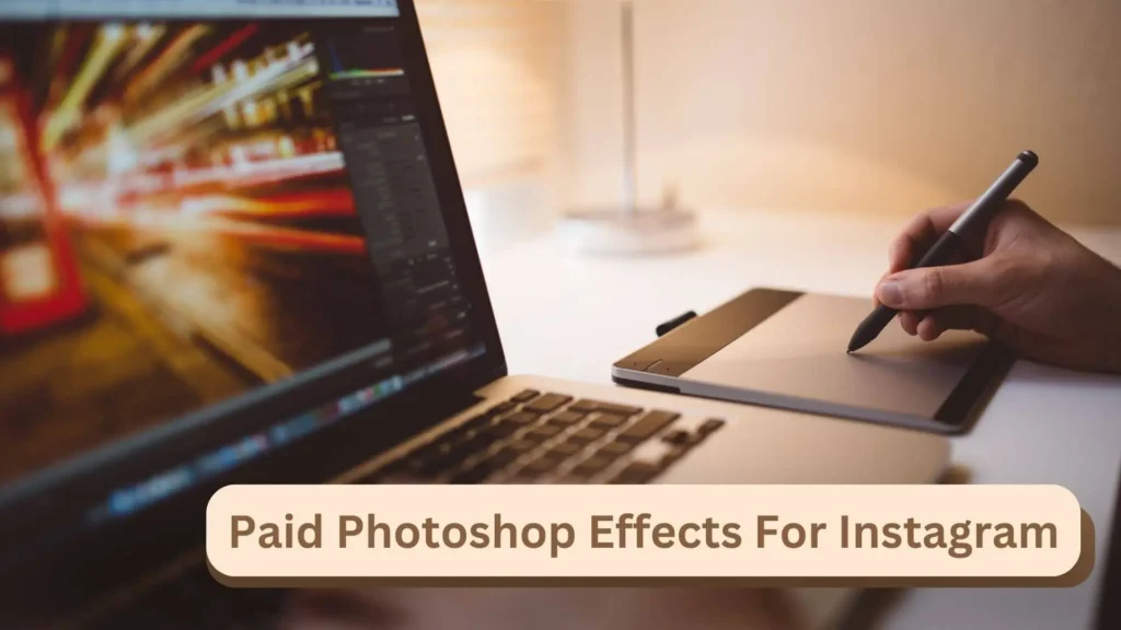 Paid Photoshop Effects For Instagram
