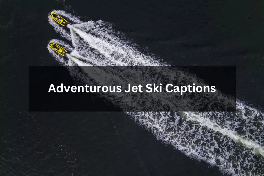 Adventurous Jet Ski Captions for Instagram