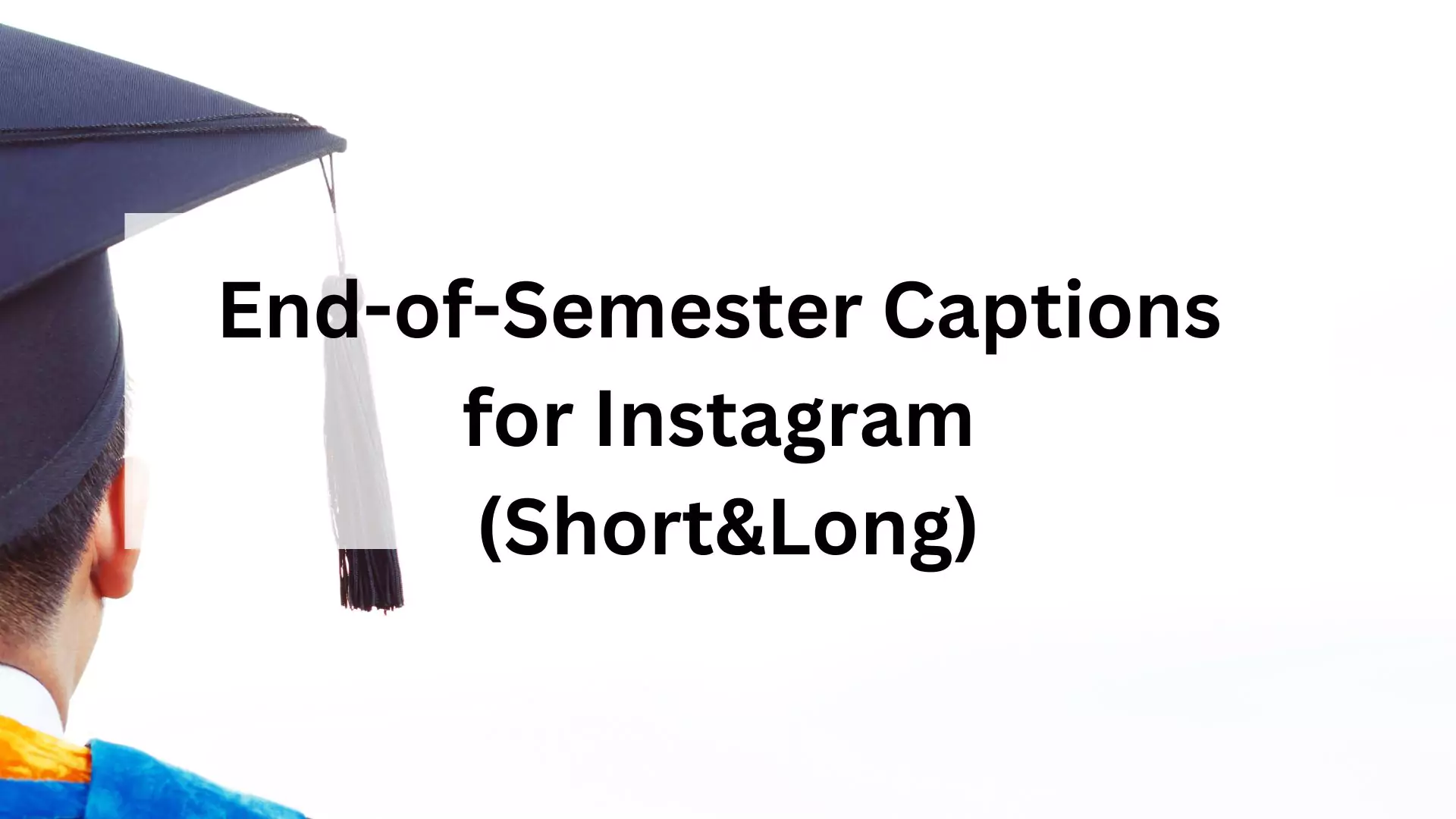 End-of-Semester Captions for Instagram