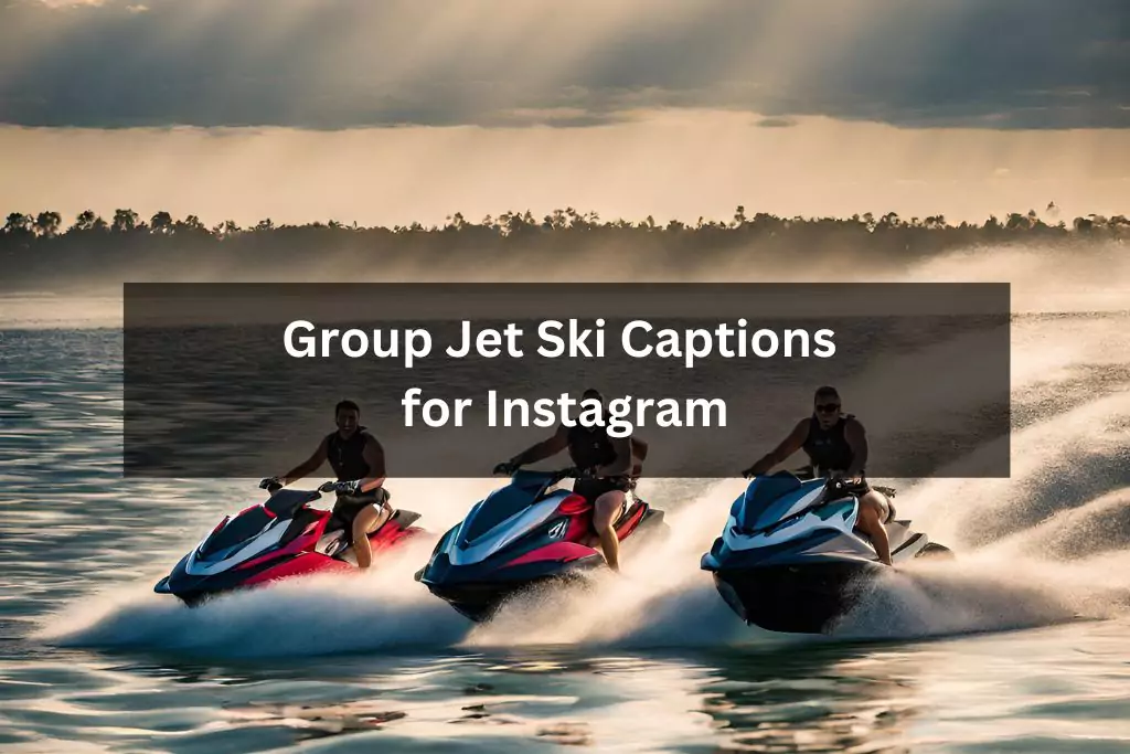 Group Jet Ski Captions for Instagram