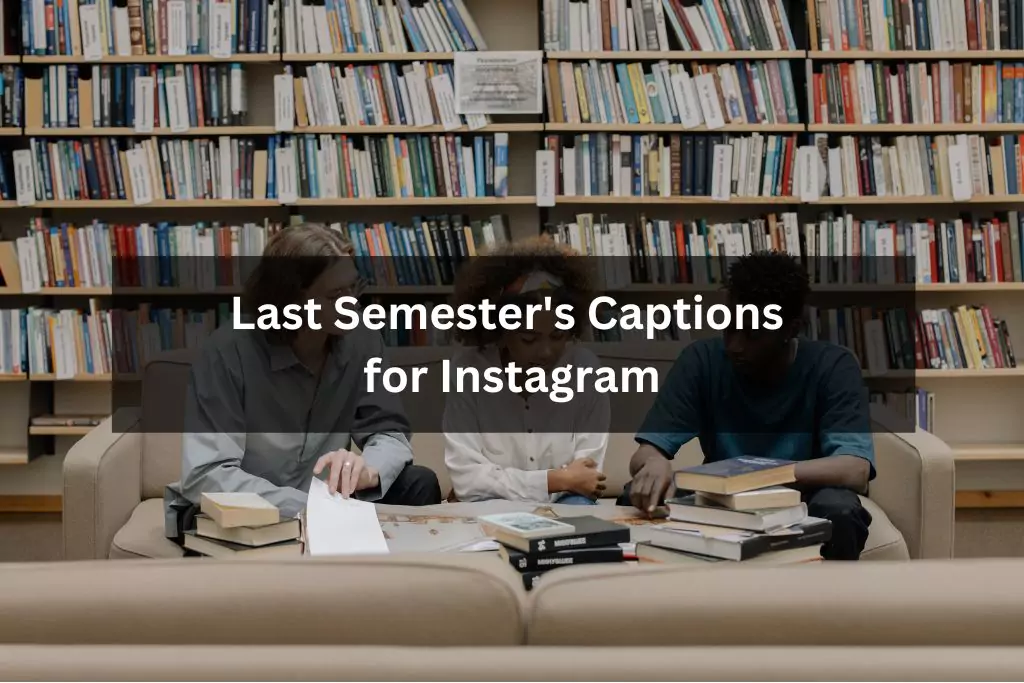Last Semester's Captions for Instagram