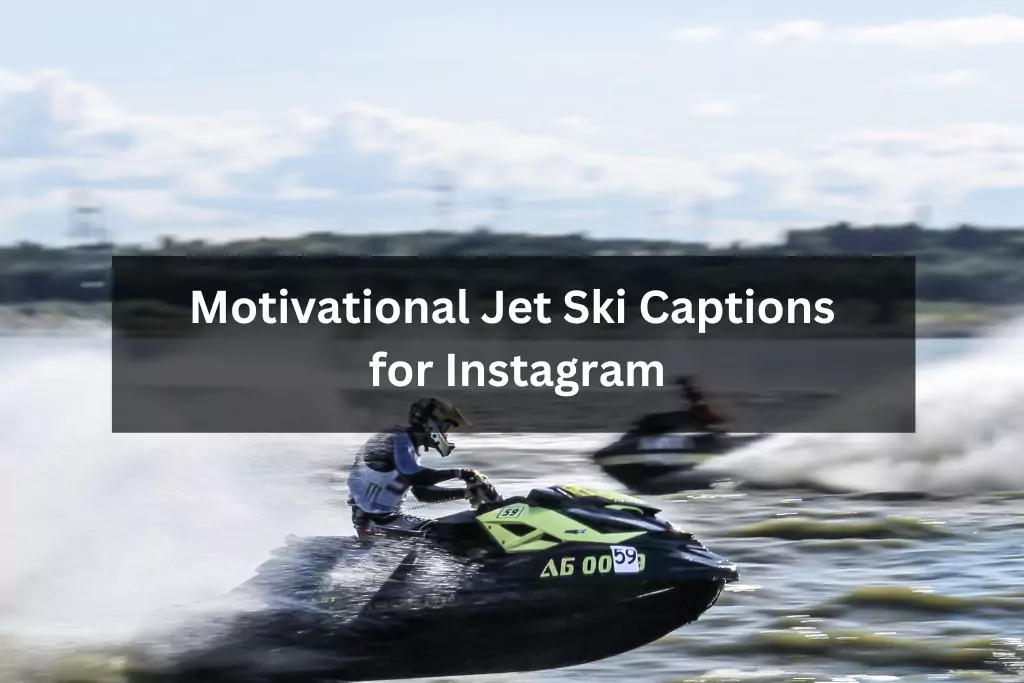 Motivational Jet Ski Captions for Instagram