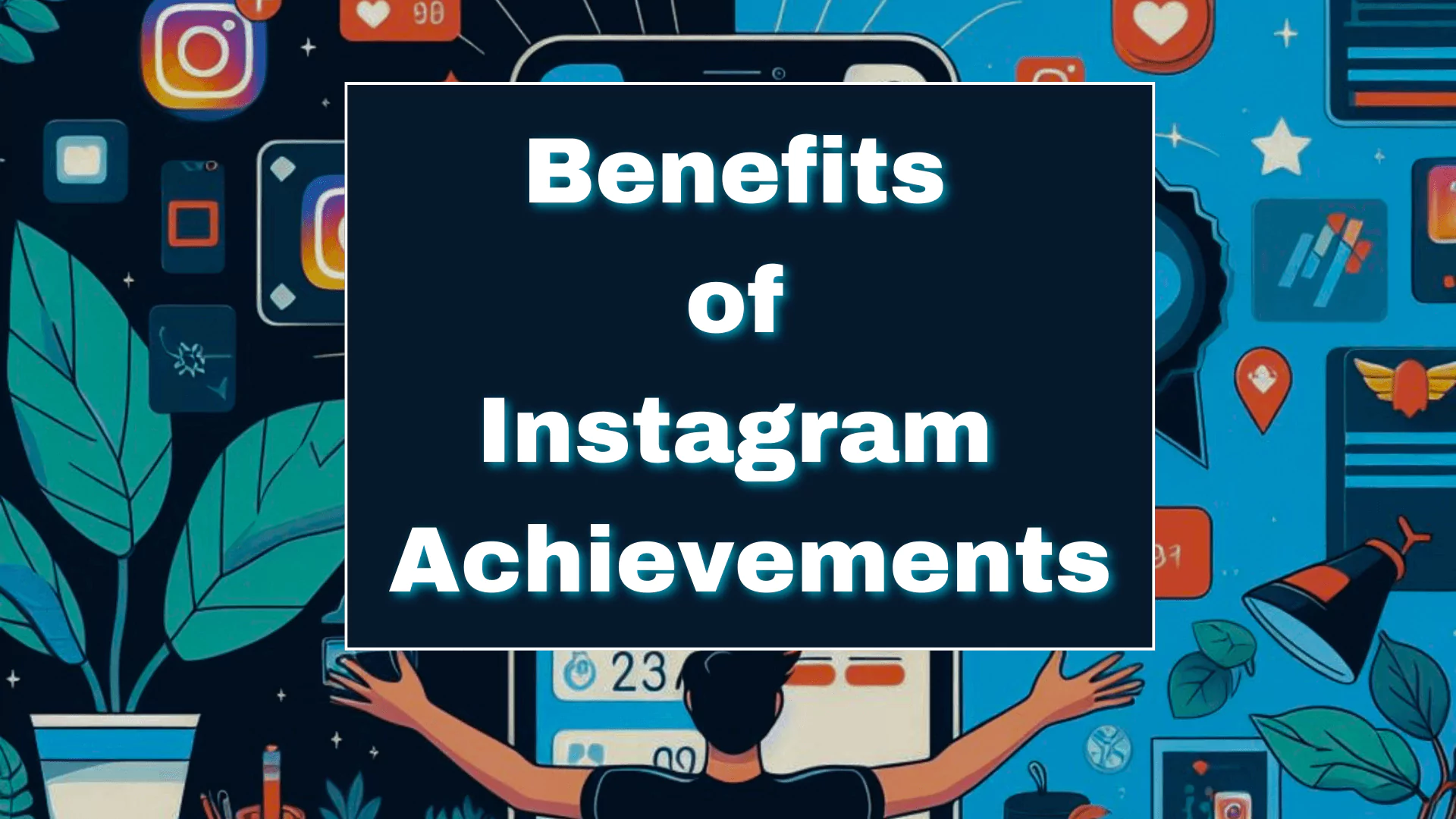 benefits-of-instagram-achievements